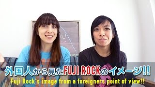 Music:  外国人から見たFuji Rockのイメージ！！