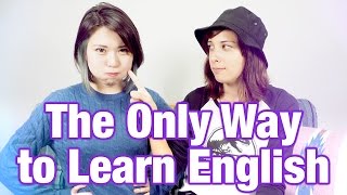 ハッキリ言うよ！英語が話せるようになるたった1つの方法 | The Only Way To Learn English